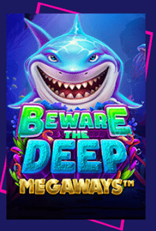 Beware the Deep Megaways